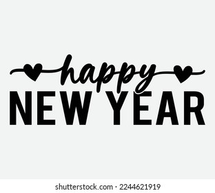 New Year 2023 SVG, Happy New Year Svg, Happy New Year 2023, New Year Quotes SVG, FCut File Cricut, Silhouette