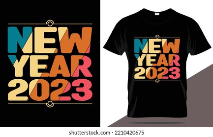 New year 2023 t-shirt design, typography t-shirt new year t-shirt template