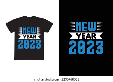 New Year 2023 t-shirt design template vector and typography. Ready for t-shirt, mug, gift and other printing.