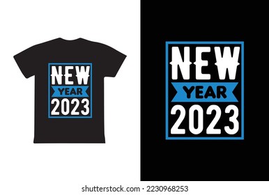 New Year 2023 t-shirt design template vector and typography. Ready for t-shirt, mug, gift and other printing.