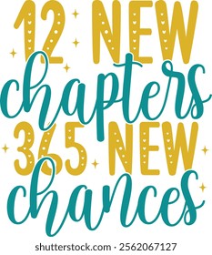 New Year 2025 12 New Chapters 365 New Chances typography clip art design for T-shirts and apparel, Happy New Year art on plain white background for shirt, hoodie, sweatshirt, card, tag, mug, icon