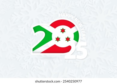 New Year 2025 for Burundi on snowflake background. Greeting Burundi with new 2025 year.