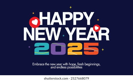 New year 2025 celebration banner, post, wallpaper,, wishing card. Happy new year 2025 brochure with colorful numbers, heart icons. Celebrations all over the world post, wallpaper design.