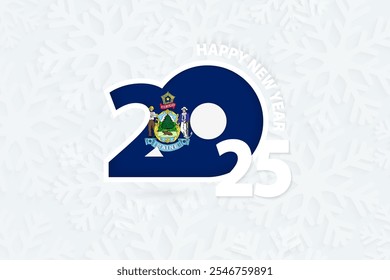 New Year 2025 for Maine on snowflake background. Greeting Maine with new 2025 year.