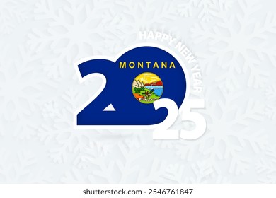 New Year 2025 for Montana on snowflake background. Greeting Montana with new 2025 year.