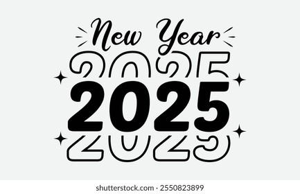 New Year 2025, New Year Vector T Shirt Design Template, Wall Art, Mug, Sticker, Banner, Tee, Hoodie, Printable, Illustration