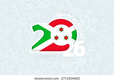 New Year 2026 for Burundi on snowflake background. Greeting Burundi with new 2026 year.