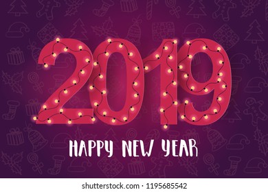 New Year background with light bulbs and hand made lettering calligraphy phrase "Happy New Year.2019". Pattern with hand drawn symbols. Banner,poster, flyer, brochure.