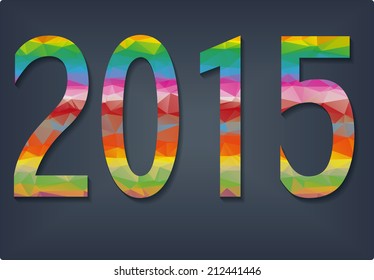 New Year background with text 2015 which was made from colorized triangles. Vector illustration