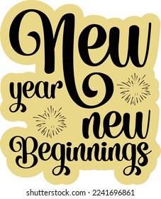 New year new beginnings Shirt Print Template