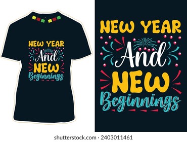 New Year And New Beginnings T-Shirt Design