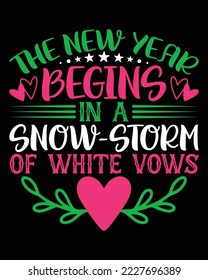 The new year begins in a snowstorm of white vows typography design. Motivational Quote Design perfect for t-shirts, bags, mugs print work for New Year Celebration