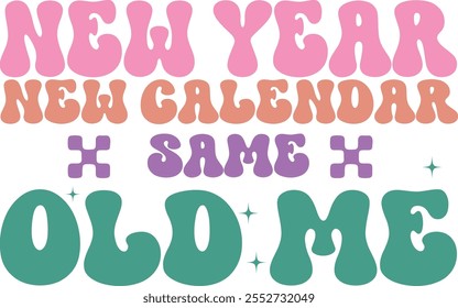 New Year New Calendar Same Old Me Design