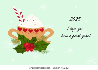 New Year card design with a cup of hot drink. Hot drink with foam. Christmas flowers. Holly leaves and berries. Christmas plant for decoration