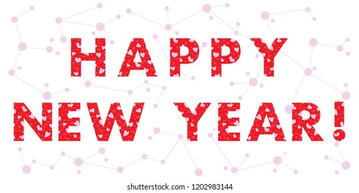 New Year card with the inscription. The message is decorated with hearts. Design for postcard, banner, print.