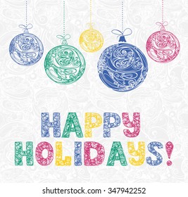New year card with multicolor letters happy holidays and christmas decorations balls