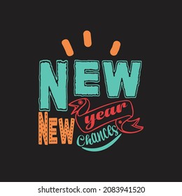 New year new chances typography vector design template ready for print