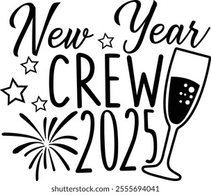 New Year Crew 2025. Family New Year Eve Quote Typography Design.