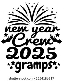 New Year Crew 2025 Gramps T-Shirt Design – Fun Family New Year's Eve Celebration Shirt for Grandparents