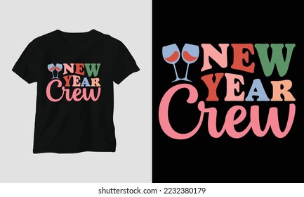 new year crew - Groovy New year 2023 T-shirt and apparel design. print, typography, poster, emblem, festival, party, Black, gift, card, Craft Design, groovy, retro,