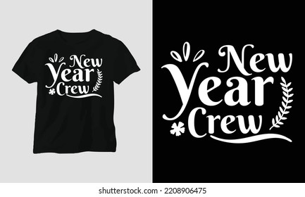 New Year Crew T-shirt Design vector. Best use for T-Shirt, sticker, wall mat, etc. Festival, Party, Night, Fireworks, Enjoy, Holiday 