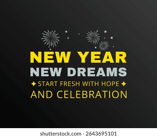 New Year New Dreams Start Fresh With Hope And Celebration