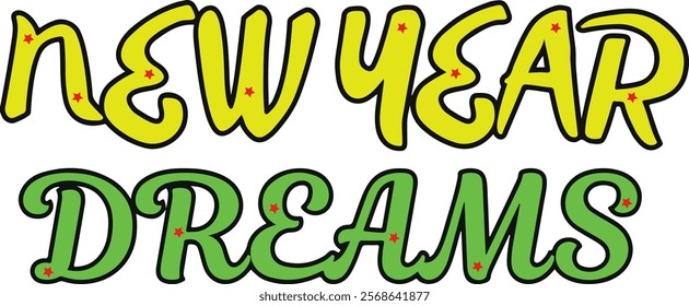 New Year Dreams Typography Calligraphy Vector Illustration Festive Design Celebrations