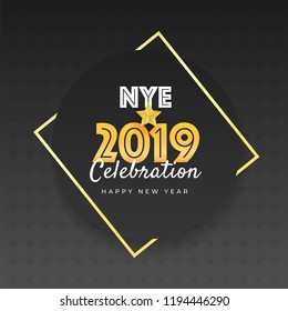 New Year Eve (NYE) 2019 Celebration Poster Or Template Design.