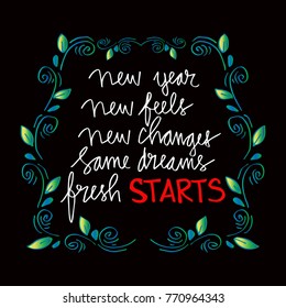 New year, new feel, new changes, some dreams, fresh starts