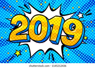 New Year greating card. Yellow numbers 2019 in word bubble. Message in pop art comic style on blue background.