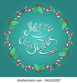 New year greeting card with Christmas wreath, Holly and a candy cane. Merry Christmas calligraphic and Typographic Background