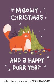 New year greeting card with cute cat attacked and dropped the christmas tree. Text lettering Meowy christmas and a happy purr year. Snowflakes on background