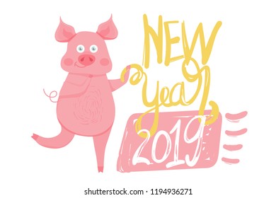 New Year greeting card with funny pig. Cute pig with creative lettering. Symbol of 2019 on the Chinese calendar. Vector illustration.