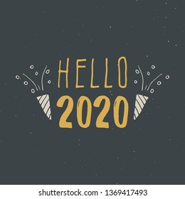 New Year greeting card, hello 2020. Typographic Greetings Design. Calligraphy Lettering for Holiday Greeting. Hand Drawn Lettering Text Vector illustration.