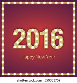 New year greeting card. Retro signboard with light bulbs and 2016 sign. Vector illustration