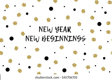 New Year greeting card with text, black and gold dots. New Year New Beginnings