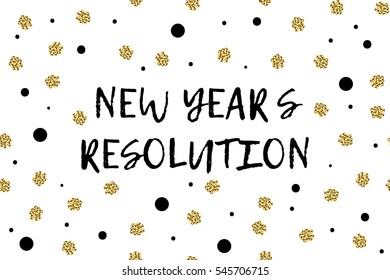 New Year greeting card with text, black and gold dots. New Years Resolution