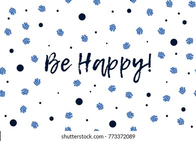 New Year greeting card with text, dark blue and sparkled blue dots. Be Happy