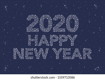 New year greeting with the phrase "2020 happy new year", using letters formed by stars, on a starry sky in white on dark blue colors.