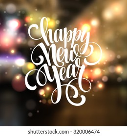 New Year, Handwritten Typography over blurred background. Vector illustration EPS 10