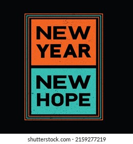 NEW YEAR NEW HOPE TYPOGRAPHY T SHIRT DESIGN