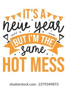 New year hot mess funny saying design