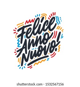 New Year in Italian text Felice Anno Nuovo. Greeting card for your layout flyers and greetings card or christmas themed invitations. Vector Illustration. Isolated on white background.