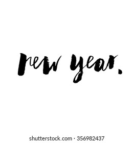 New Year lettering. Hand painted text. Black ink on white background