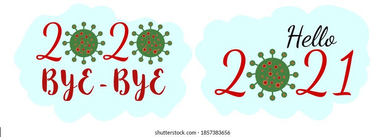 New Year lettering logo  - 2020 bye-bye, Hello 2021 with coronavirus COVID-19 bacteria cell icon. Greeting card, print, poster calligraphic cursive text.  Vector illustration isolated