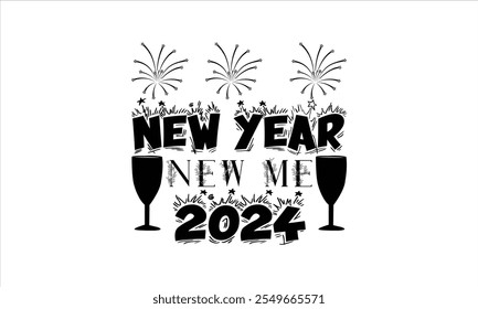 New Year New Me 2024-New Year T-shirt Design, Happy New Year  Design, Handmade calligraphy vector illustration, Illustration for prints on t-shirt and bags, posters