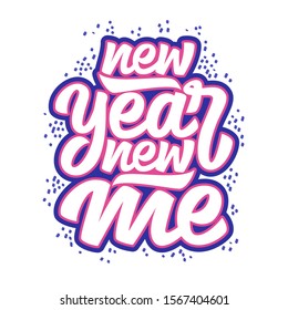 New year new me hand drawn vector lettering. Positive slogan. Hand lettered quote. Motivational and inspirational phrase. Poster, banner, greeting card design element.