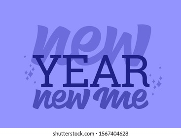 New year new me hand drawn vector lettering. Positive slogan. Hand lettered quote. Motivational and inspirational phrase. Poster, banner, greeting card design element.