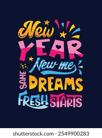 New year new me same dreams fresh start t shirt design Motivation Typography T Shirt Design
