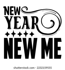 New Year New Me  T shirt design Vector File